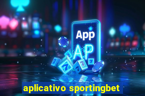 aplicativo sportingbet